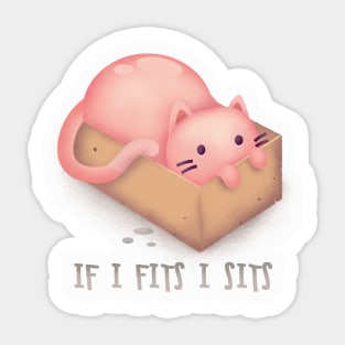 If I Fits I Sits Sticker